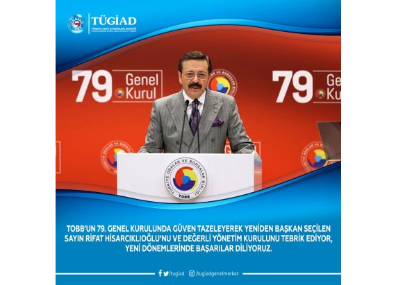 TOBB 79. Genel Kurul Başkanı Sn. Rifat Hisarcıklıoğlu'na Tebrik Ediyor